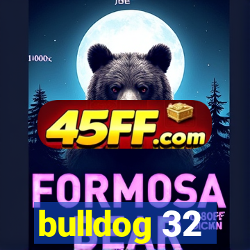 bulldog 32